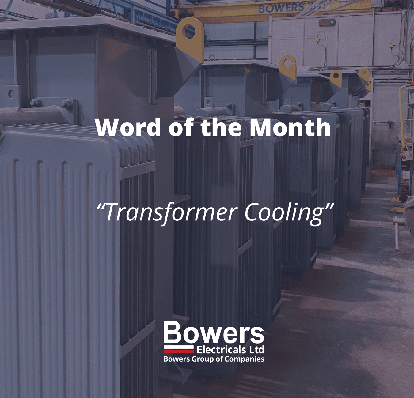 Transformer Cooling and Methods of Cooling Bowers Electrical Ltd